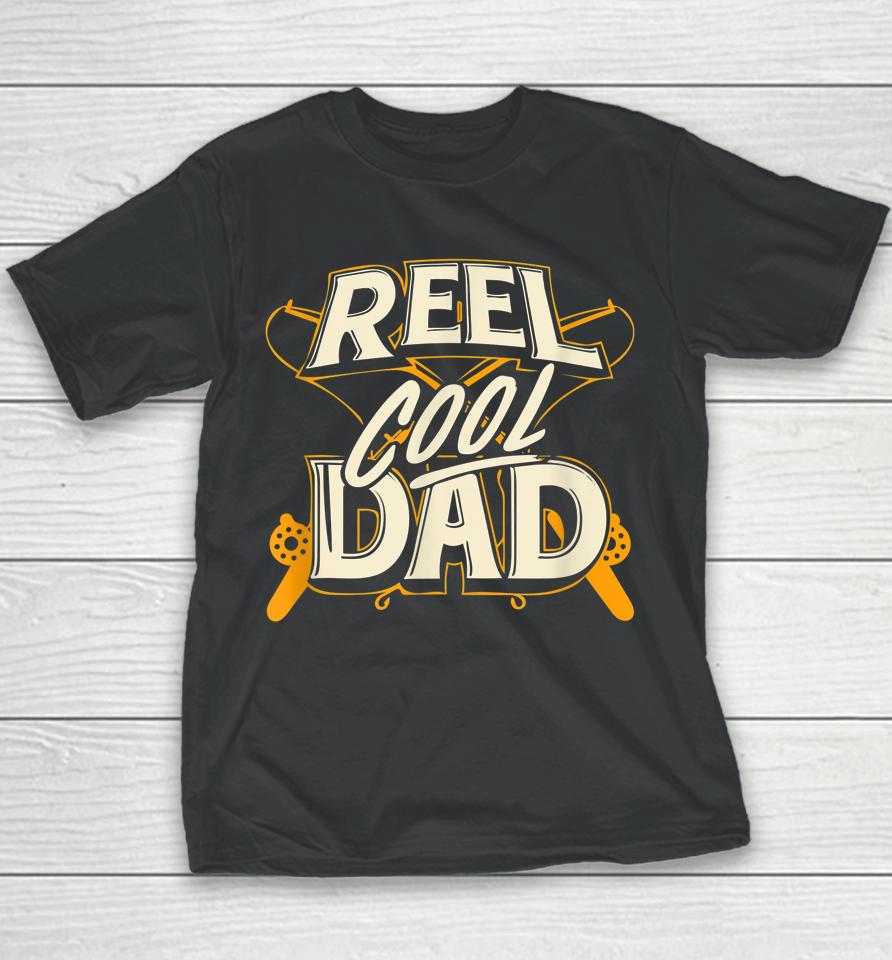 Reel Cool Dad Fisherman Daddy Father's Day Tee Fishing Youth T-Shirt