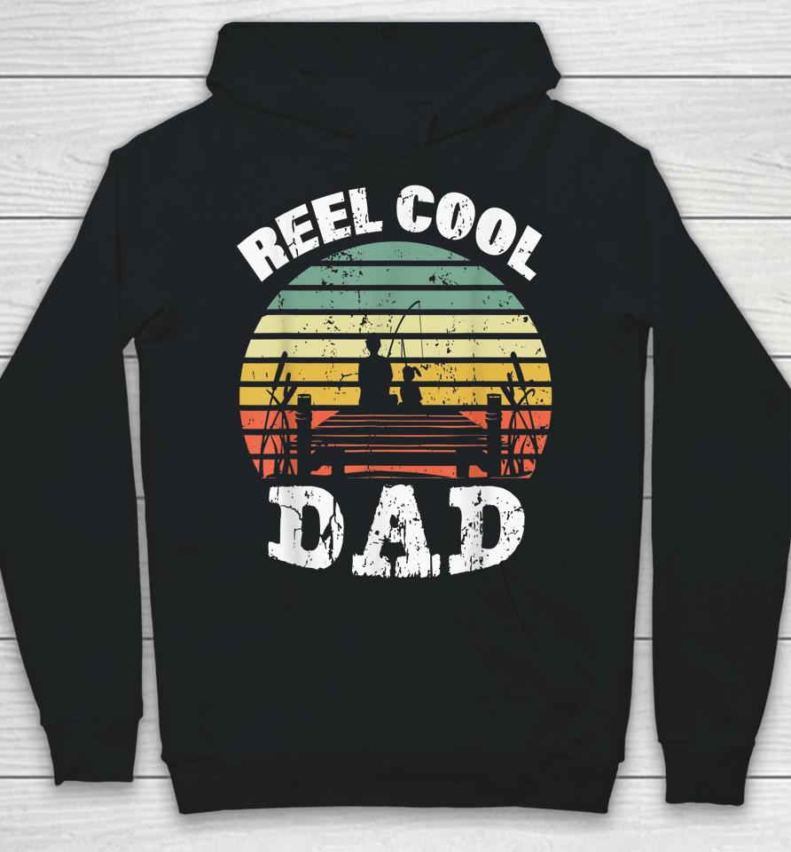 Reel Cool Dad Fisherman Daddy Father's Day Tee Fishing Hoodie