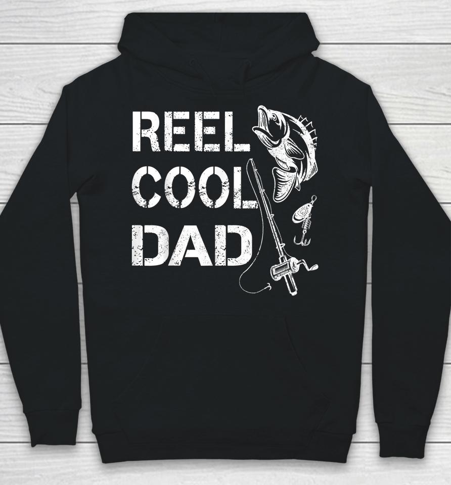 Reel Cool Dad Fishing Daddy Father's Day Gift Hoodie