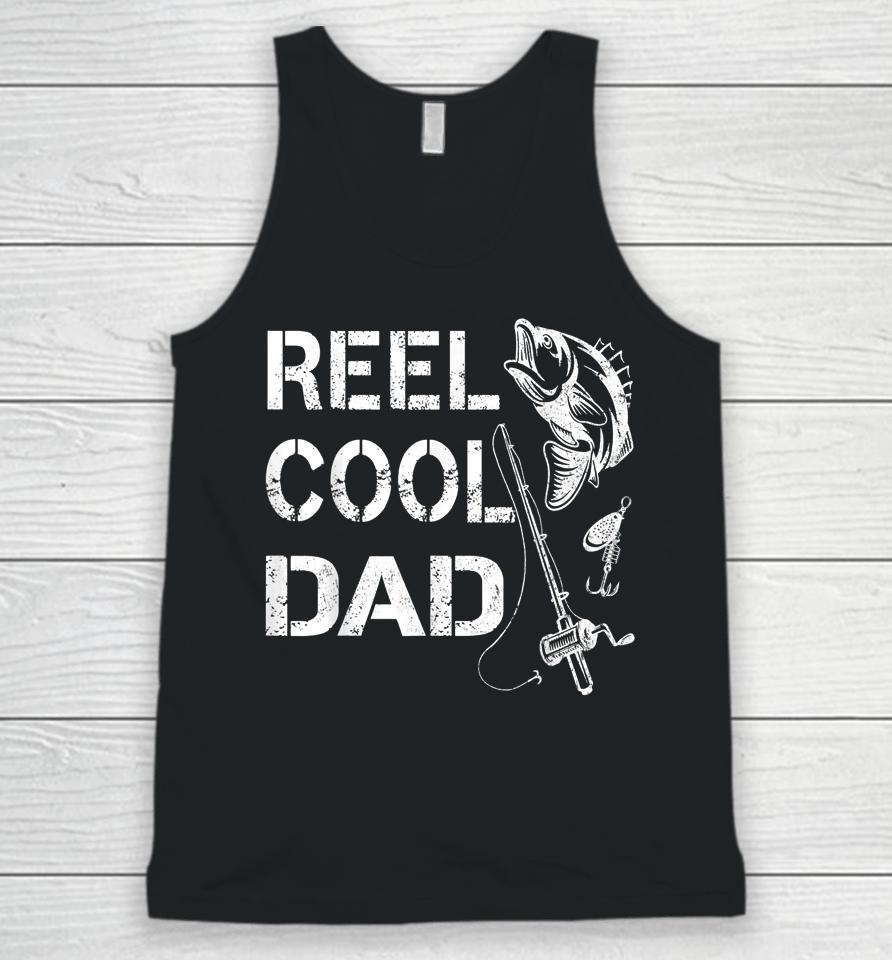 Reel Cool Dad Fishing Daddy Father's Day Gift Unisex Tank Top