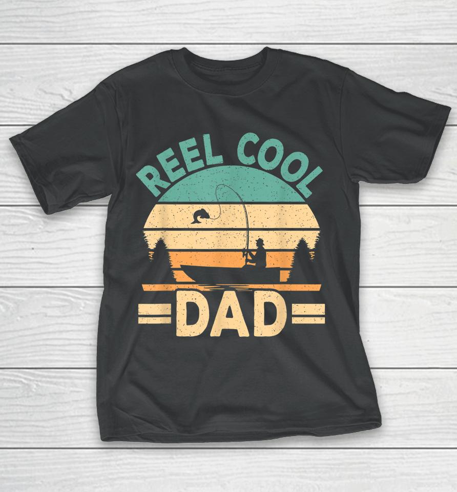 Reel Cool Dad Fishing Fisherman Retro Fish Father Papa T-Shirt
