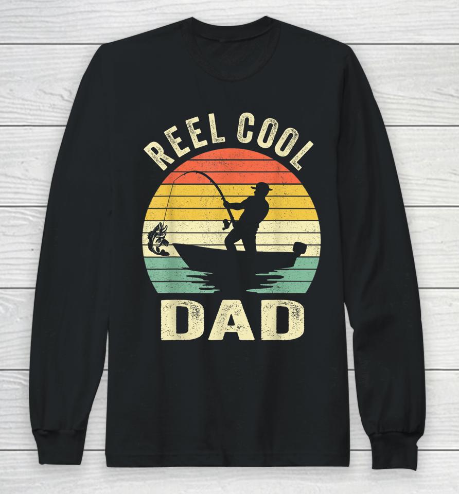 Reel Cool Dad T Shirt Fishing Daddy Father's Day Gift Long Sleeve T-Shirt