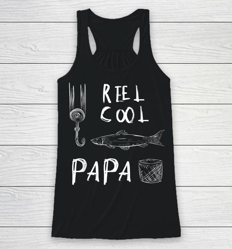 Reel Cool Dad T-Shirt Fishing Daddy Father's Day Racerback Tank