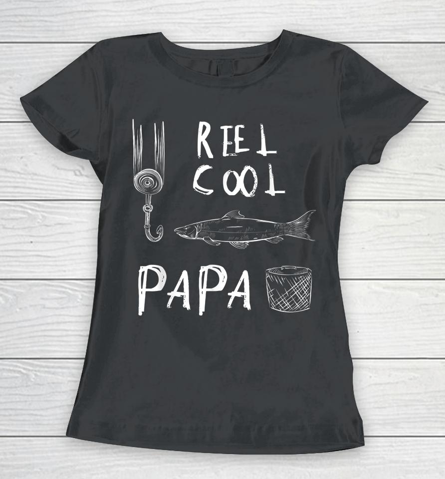 Reel Cool Dad T-Shirt Fishing Daddy Father's Day Women T-Shirt