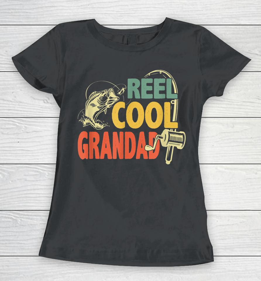 Reel Cool Grandad Fishing Women T-Shirt
