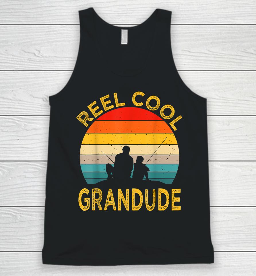 Reel Cool Grandude Fishing Daddy Vintage Grandpa Fathers Day Unisex Tank Top
