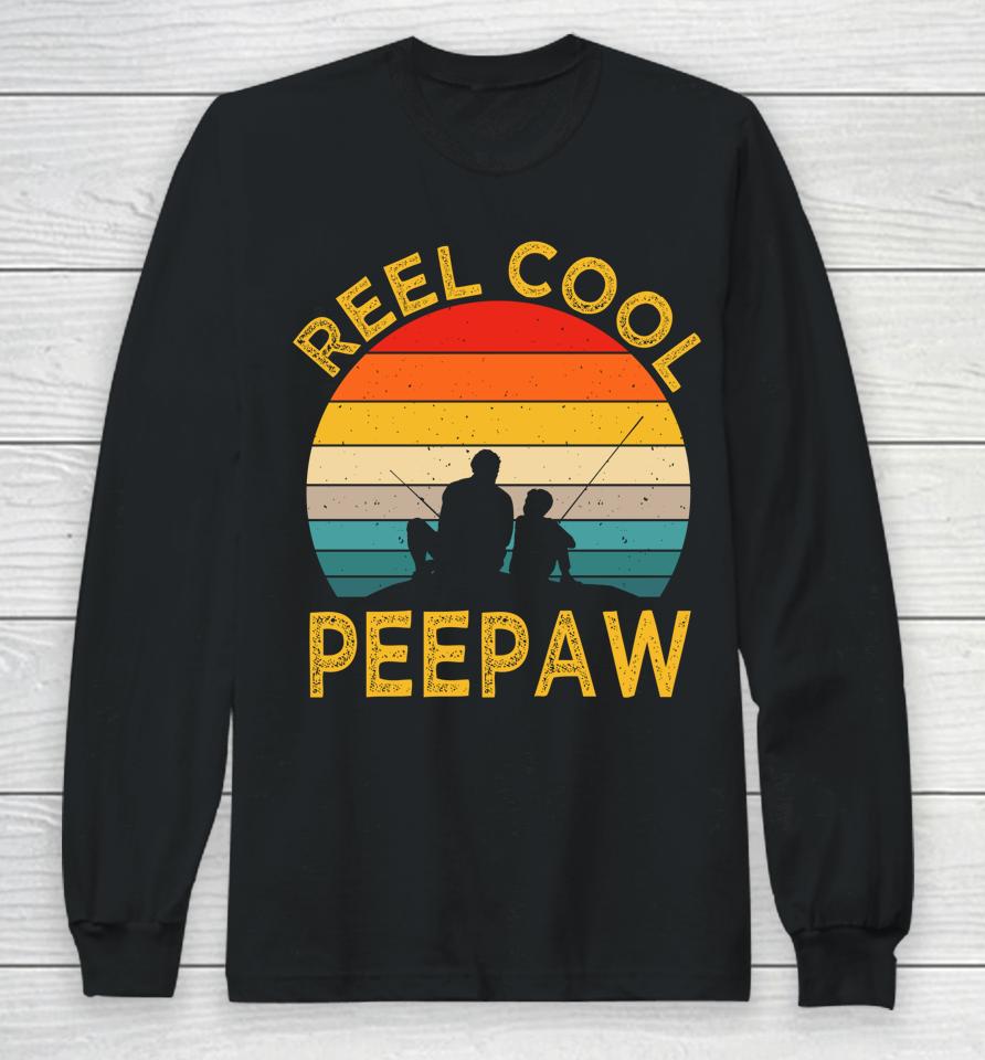 Reel Cool Peepaw Fishing Daddy Vintage Grandpa Fathers Day Long Sleeve T-Shirt