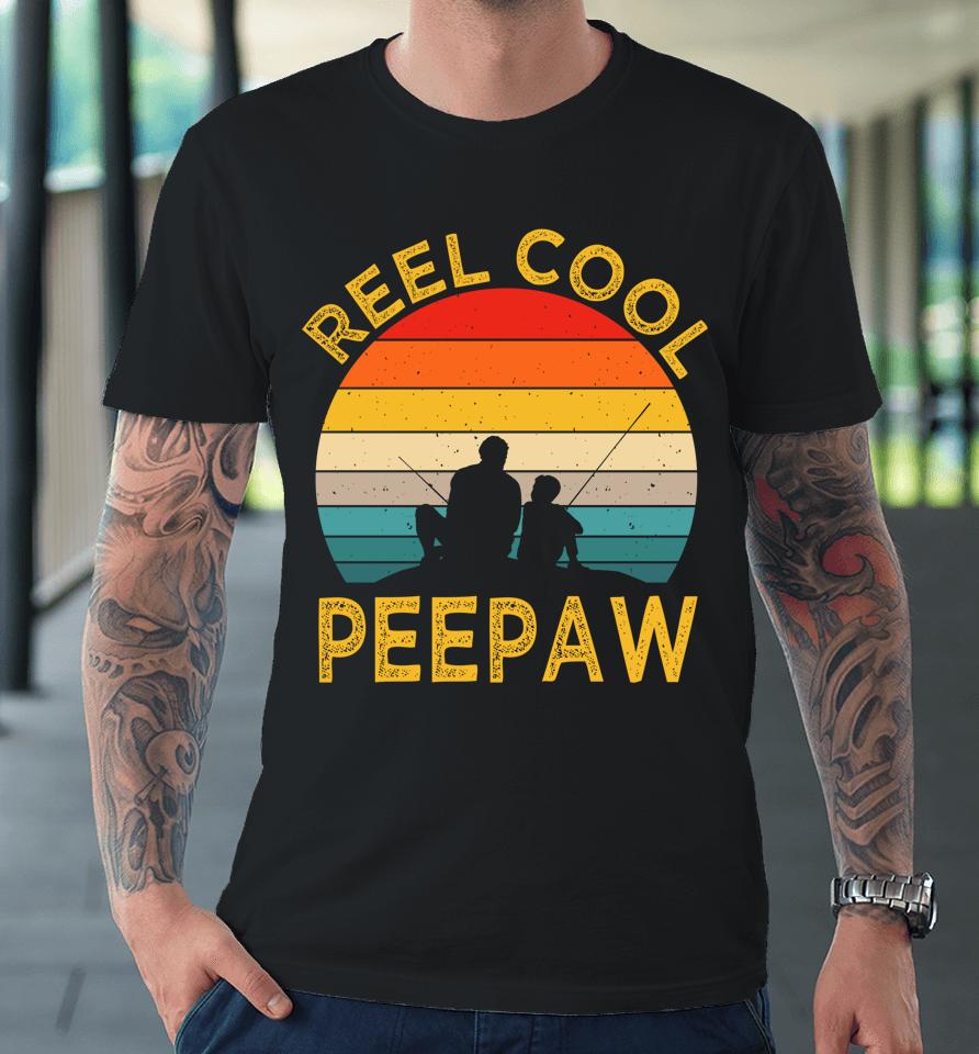 Reel Cool Peepaw Fishing Daddy Vintage Grandpa Fathers Day Premium T-Shirt