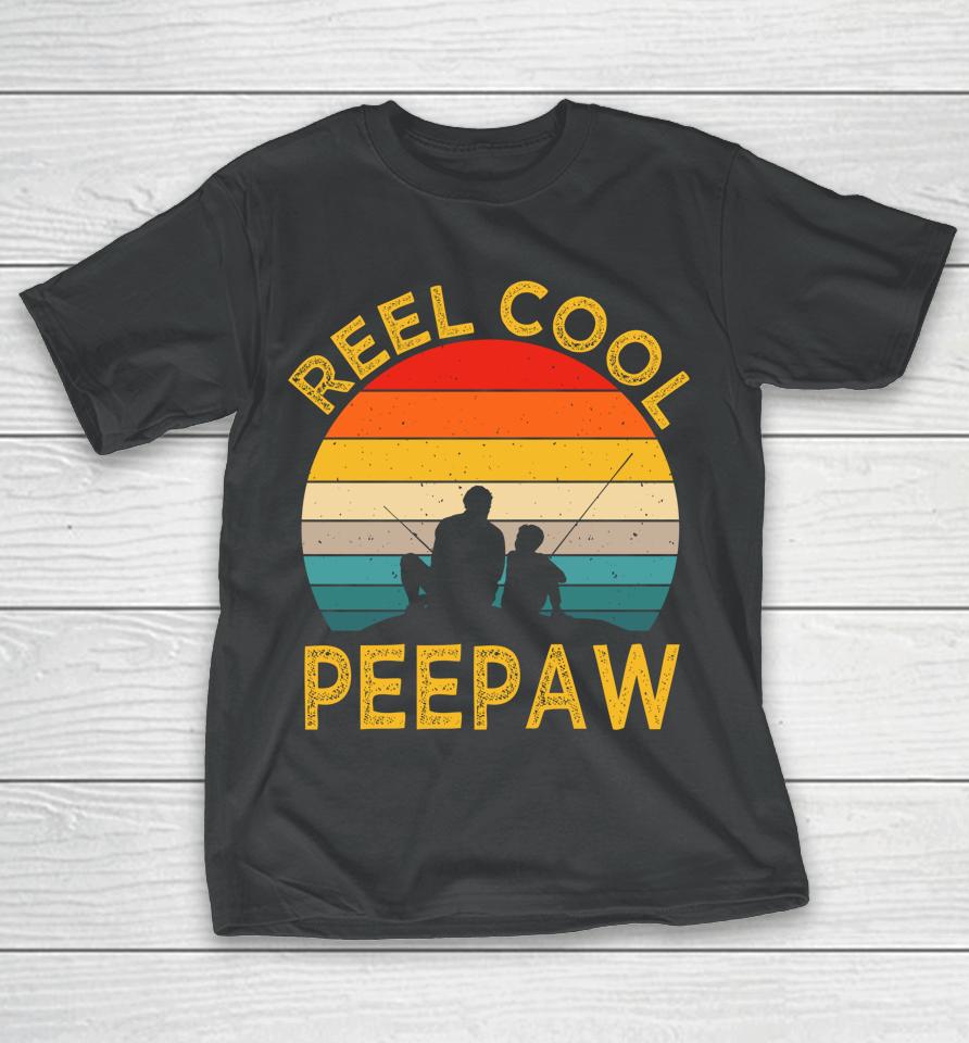 Reel Cool Peepaw Fishing Daddy Vintage Grandpa Fathers Day T-Shirt