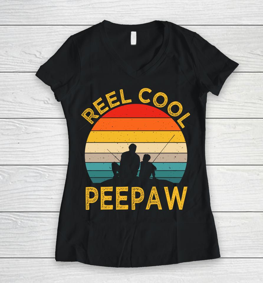 Reel Cool Peepaw Fishing Daddy Vintage Grandpa Fathers Day Women V-Neck T-Shirt