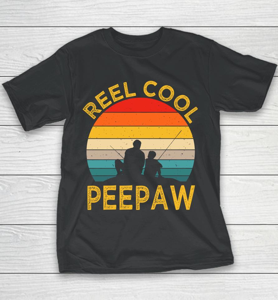 Reel Cool Peepaw Fishing Daddy Vintage Grandpa Fathers Day Youth T-Shirt