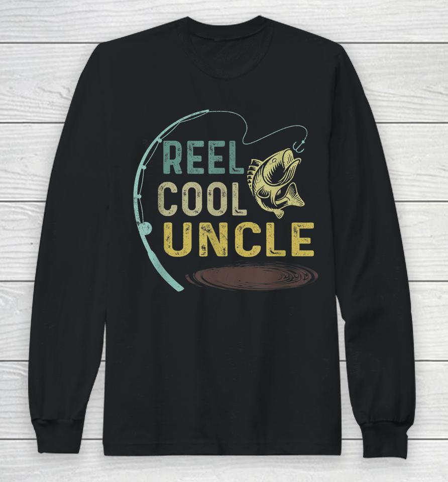 Reel Cool Uncle Fisherman Daddy Fishing Long Sleeve T-Shirt