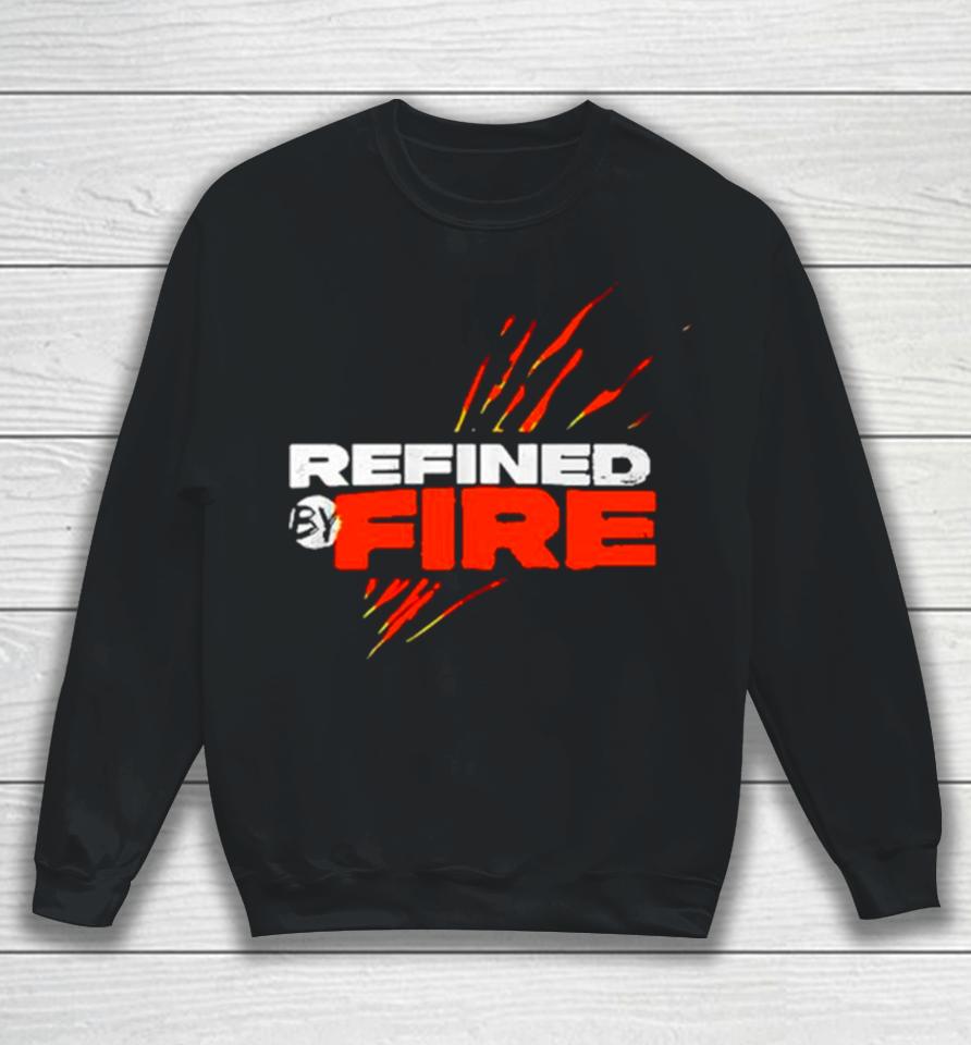 Refined By Fire Sweatshirt