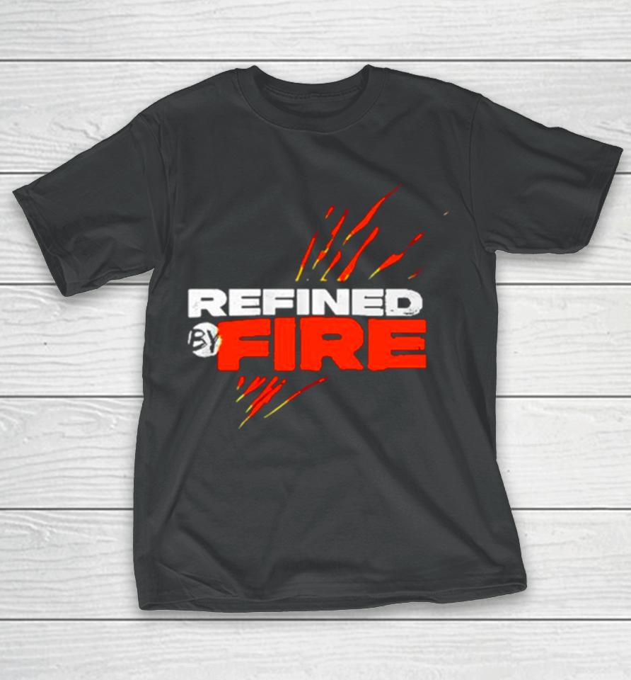 Refined By Fire T-Shirt