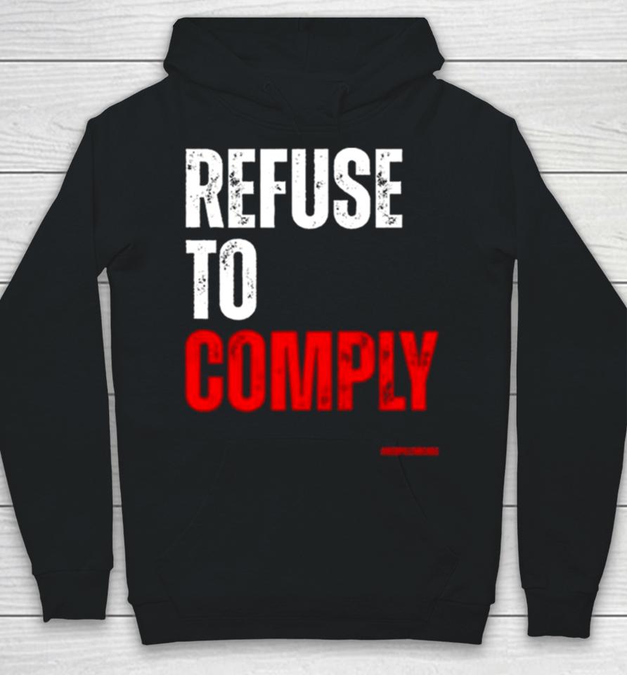 Refuse To Comply Hoodie