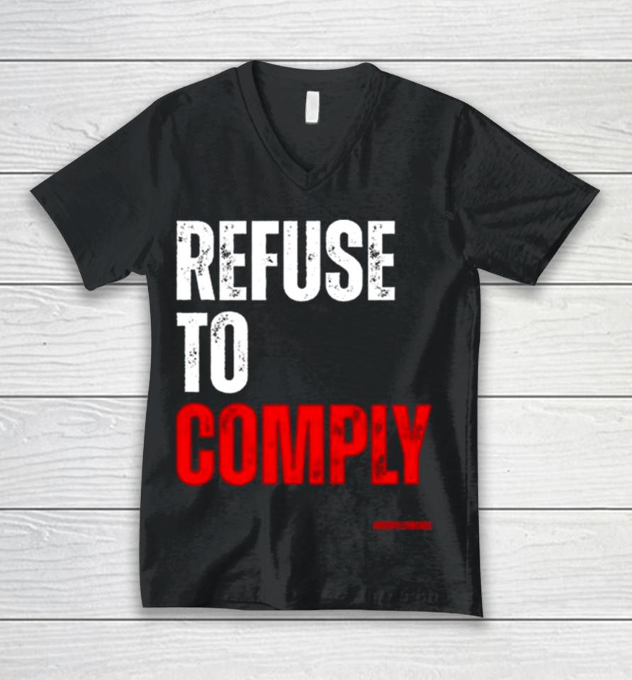 Refuse To Comply Unisex V-Neck T-Shirt