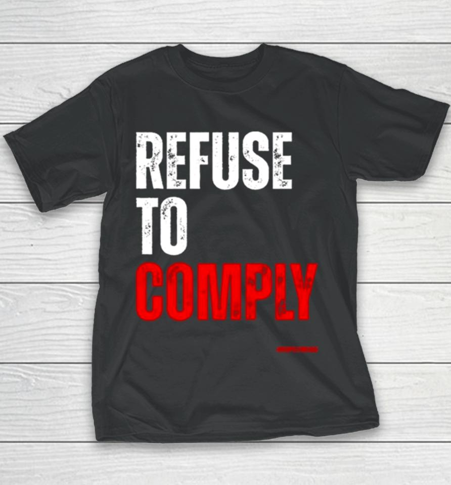 Refuse To Comply Youth T-Shirt