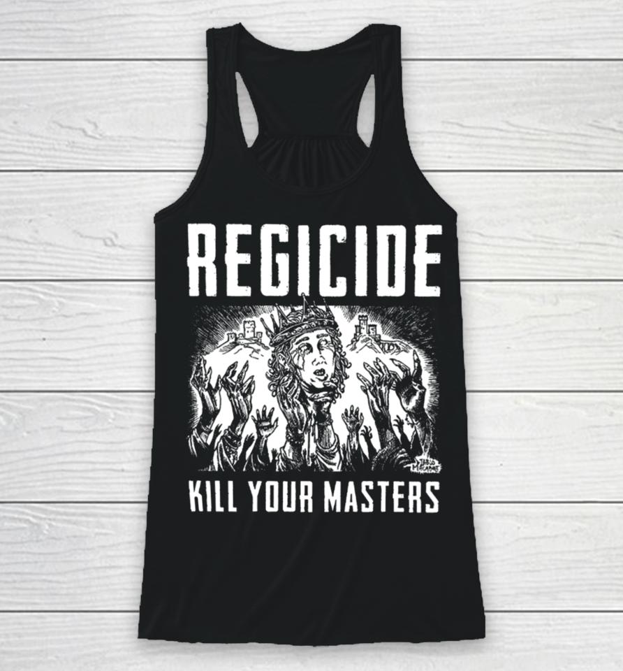 Regicide Kill Your Masters Racerback Tank