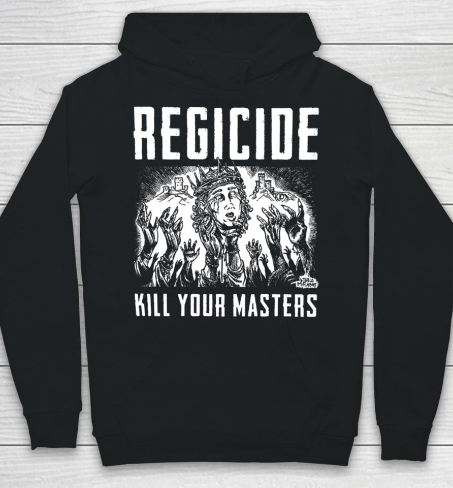 Regicide Kill Your Masters Hoodie