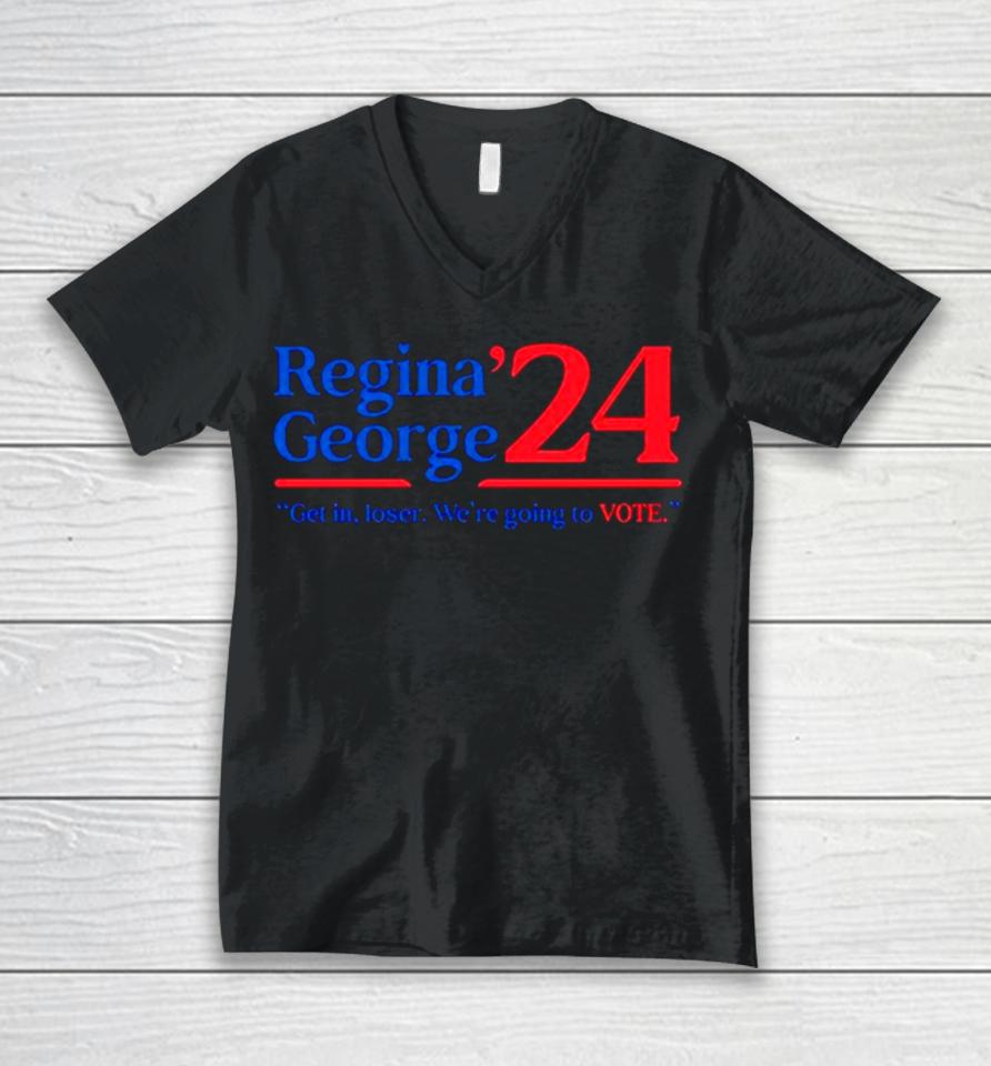 Regina George ’24 Get In Loser We’re Going To Vote Unisex V-Neck T-Shirt