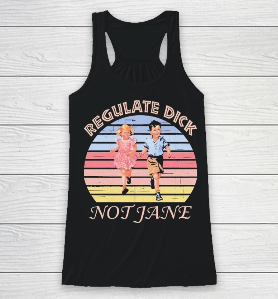 Regulate Dick Not Jane Vintage Racerback Tank