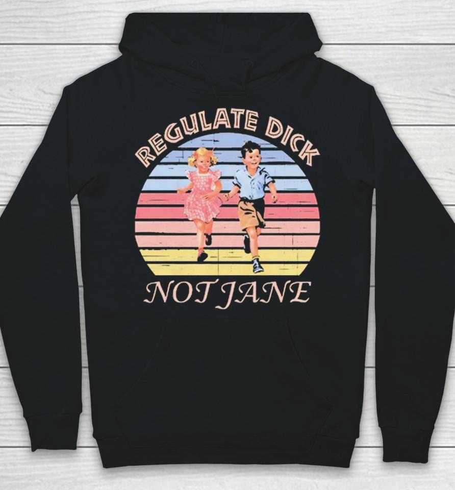 Regulate Dick Not Jane Vintage Hoodie