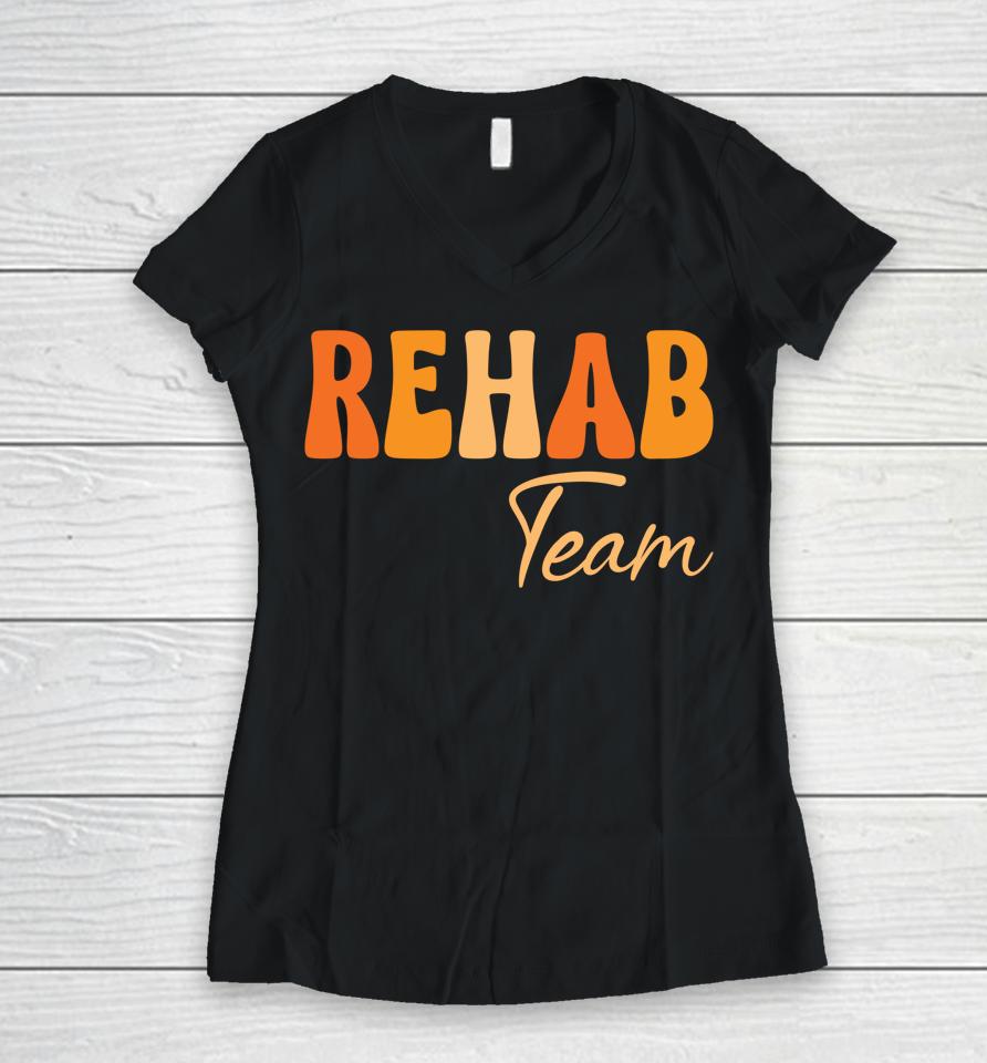Rehab Team Rehabilitation Awareness Week Groovy Women V-Neck T-Shirt