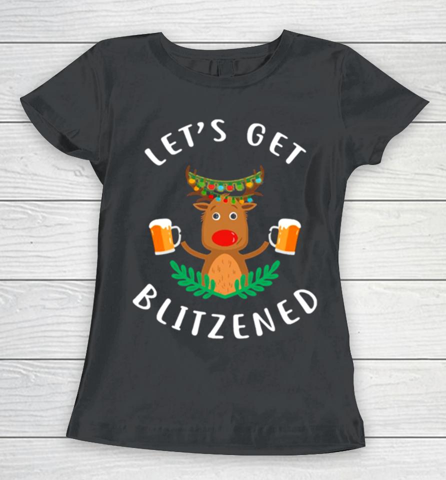 Reindeer Let’s Get Blitzened Women T-Shirt