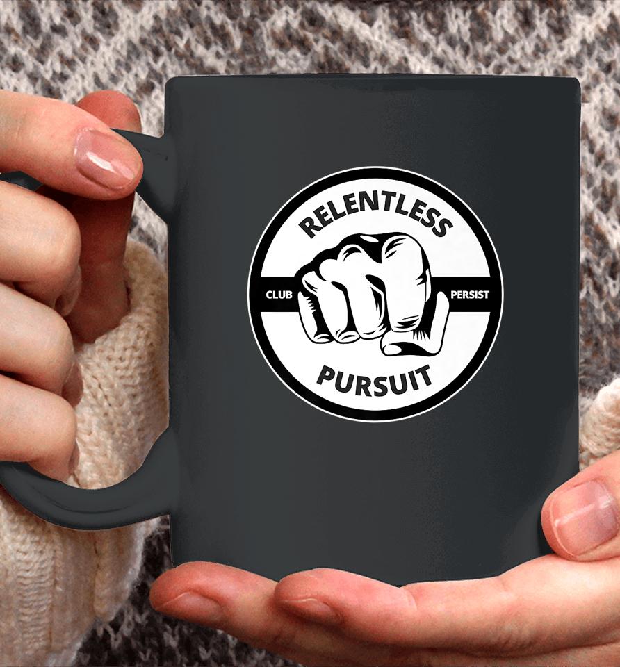 Relentless Pursuit Club Persist Coffee Mug