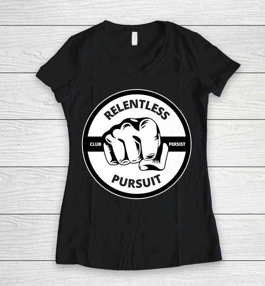 Relentless Pursuit Club Persist Women V-Neck T-Shirt