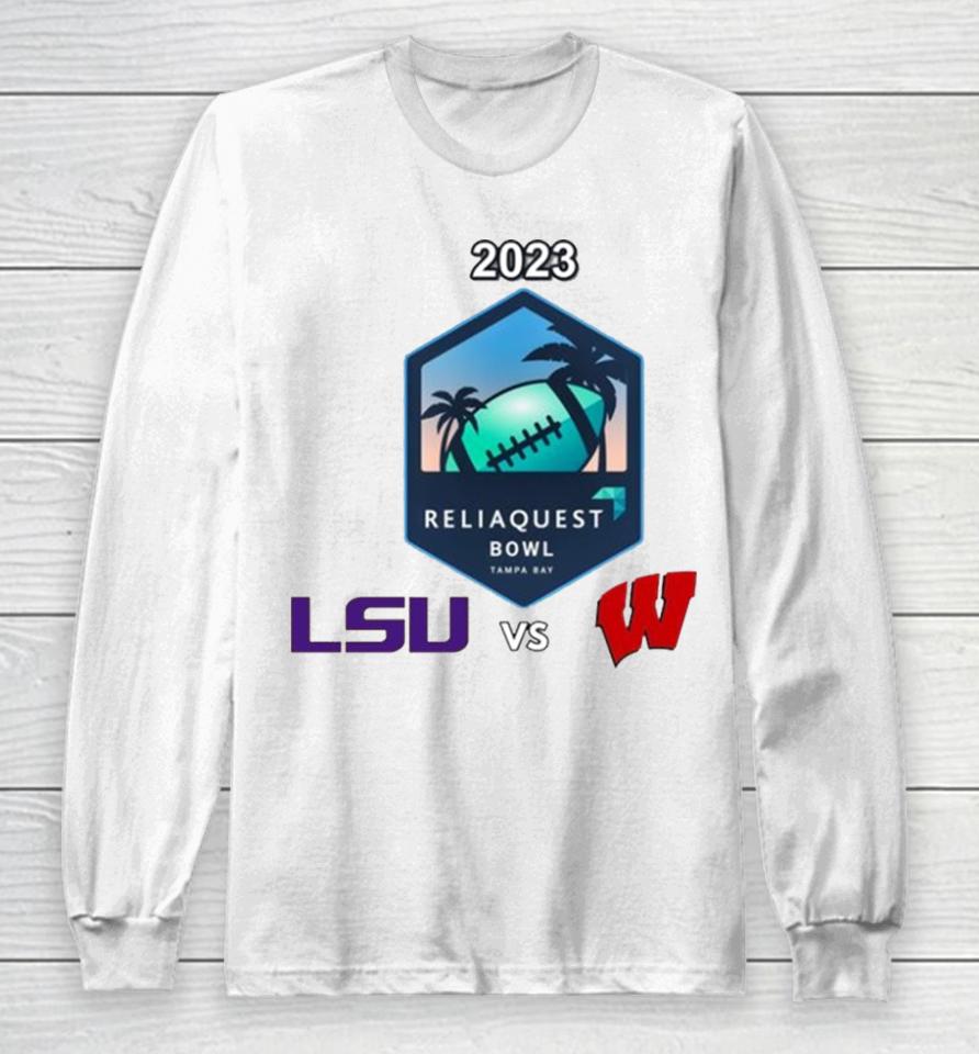 Reliaquest Bowl Lsu Vs. Wisconsin Raymond James Stadium ​Tampa Fl 2023 Long Sleeve T-Shirt