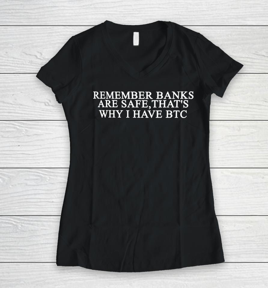 Remember Banks Are Safe That's Why I Have Btc Women V-Neck T-Shirt