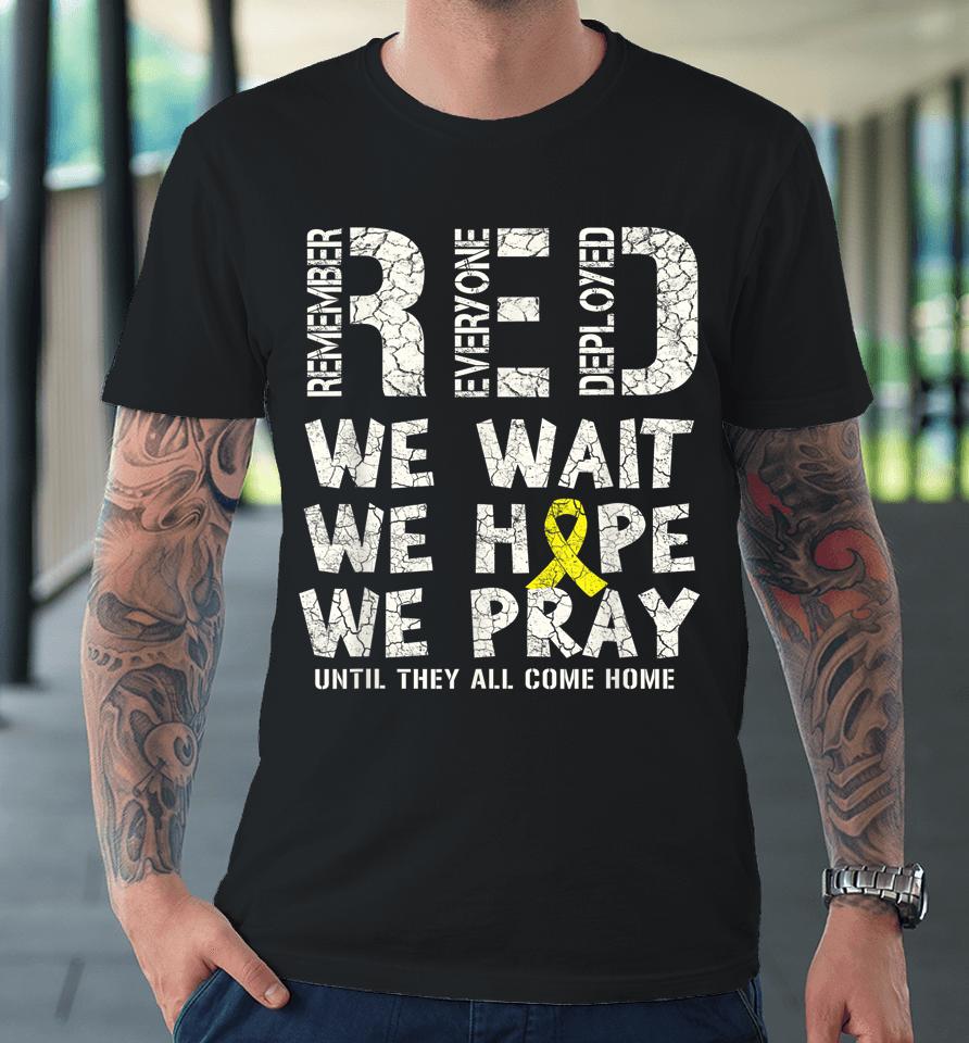 Remember Everyone Deployed Red Friday Military Premium T-Shirt