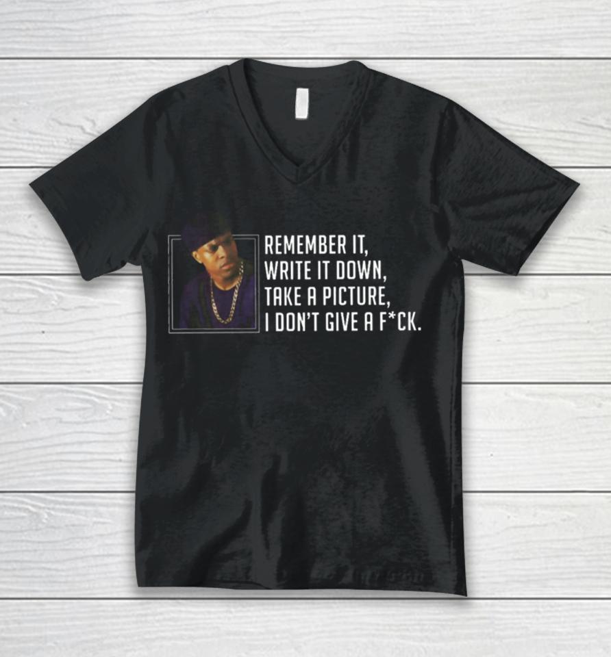 Remember It Write It Down Take A Picture Unisex V-Neck T-Shirt