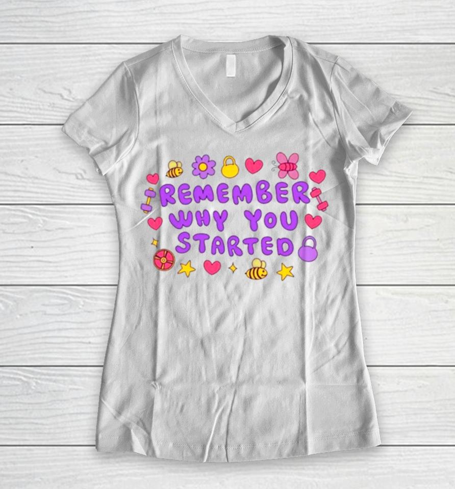 Remember Why You Started Women V-Neck T-Shirt