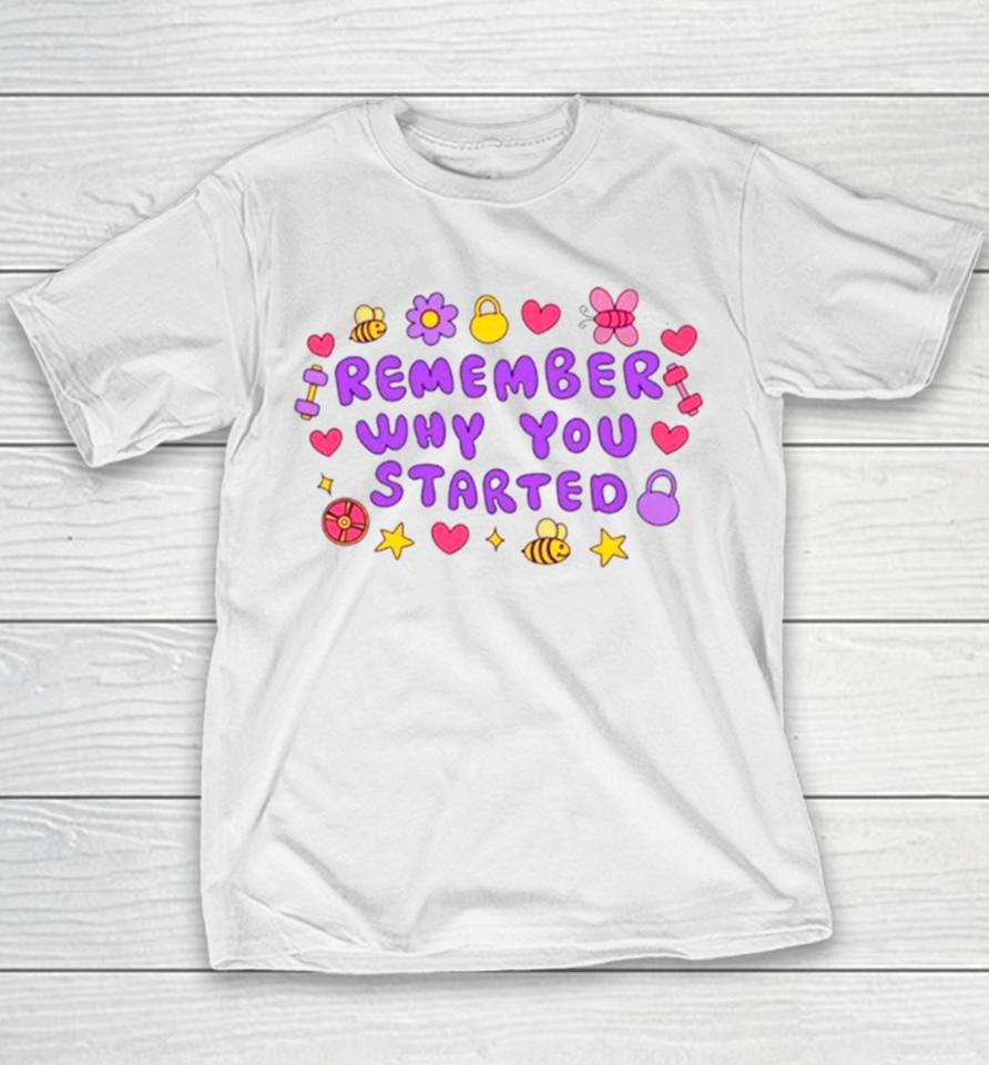 Remember Why You Started Youth T-Shirt