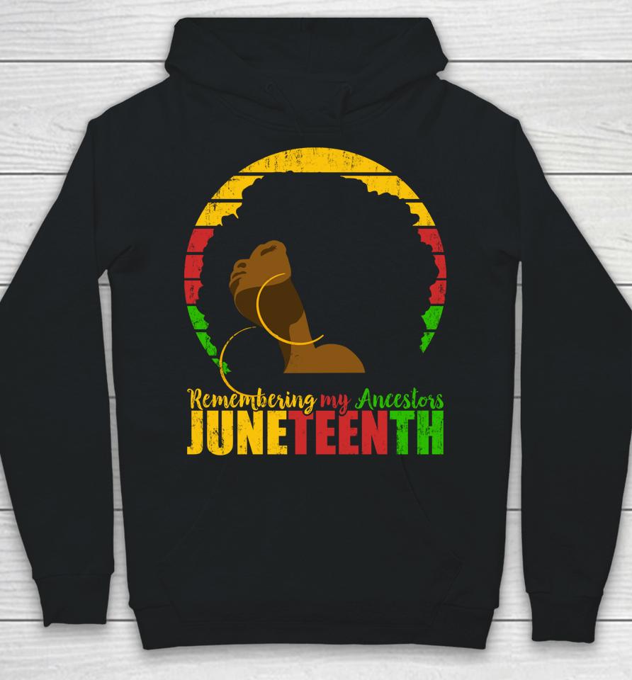 Remembering My Ancestors Juneteenth Black Freedom 1865 Gift Hoodie