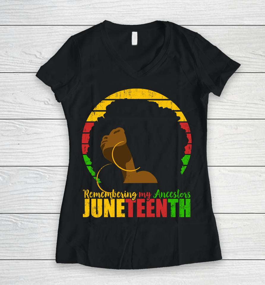 Remembering My Ancestors Juneteenth Black Freedom 1865 Gift Women V-Neck T-Shirt