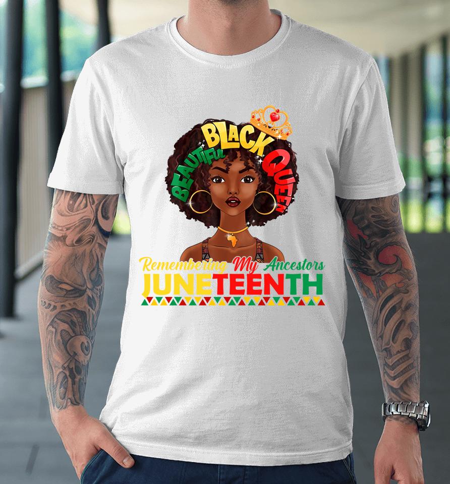 Remembering My Ancestors Juneteenth Black Freedom 1865 Lover Premium T-Shirt