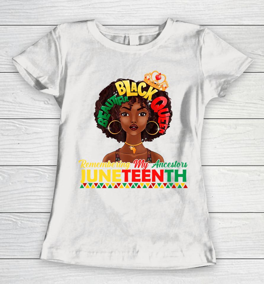 Remembering My Ancestors Juneteenth Black Freedom 1865 Lover Women T-Shirt