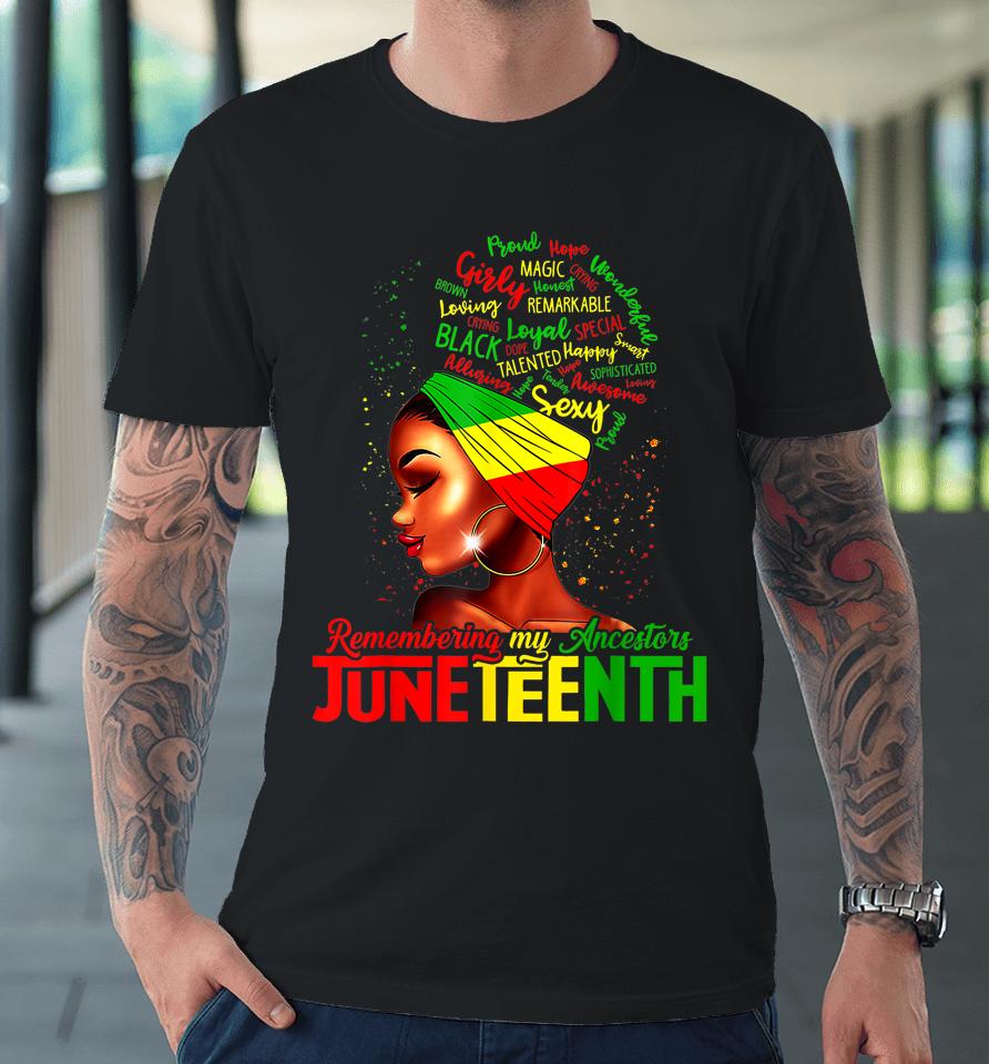 Remembering My Ancestors Juneteenth Celebrate Black Womens Premium T-Shirt
