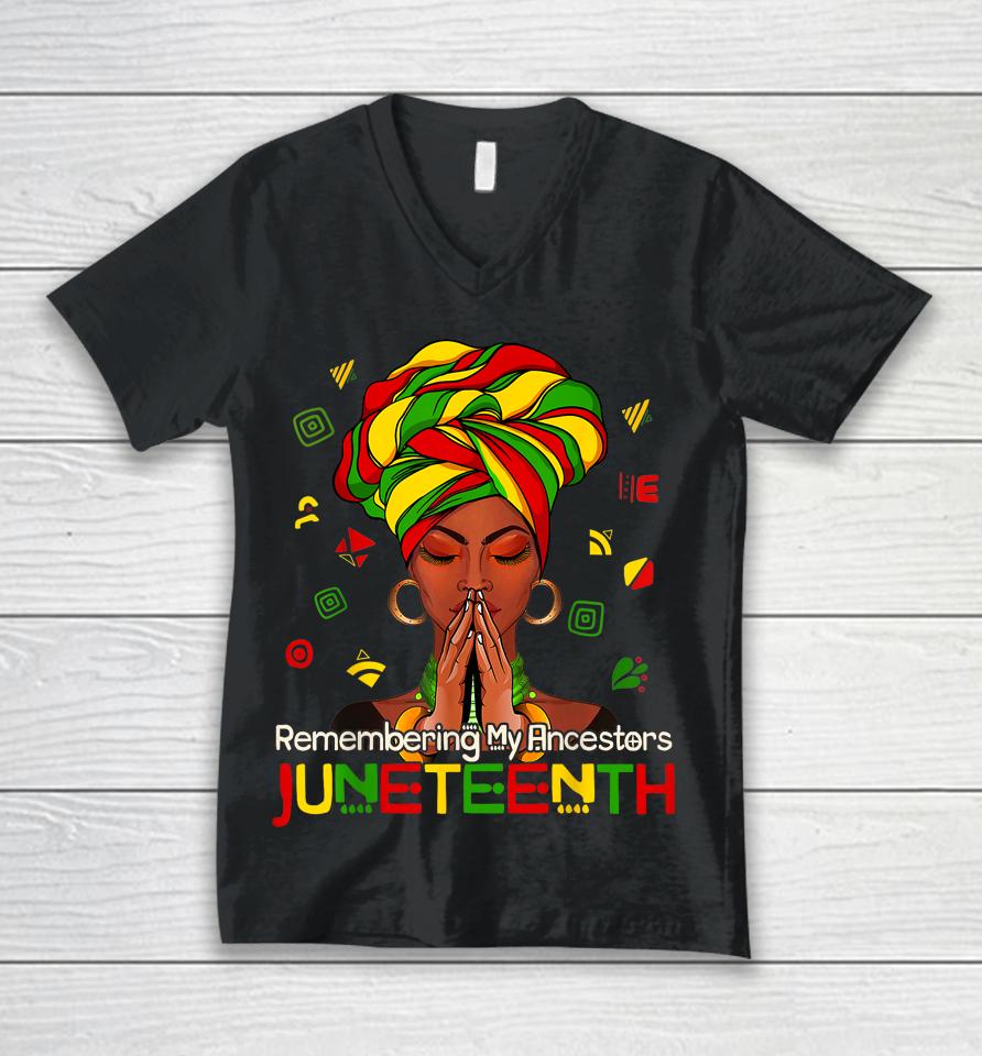 Remembering My Ancestors Juneteenth Melanin Black Women Girl Unisex V-Neck T-Shirt