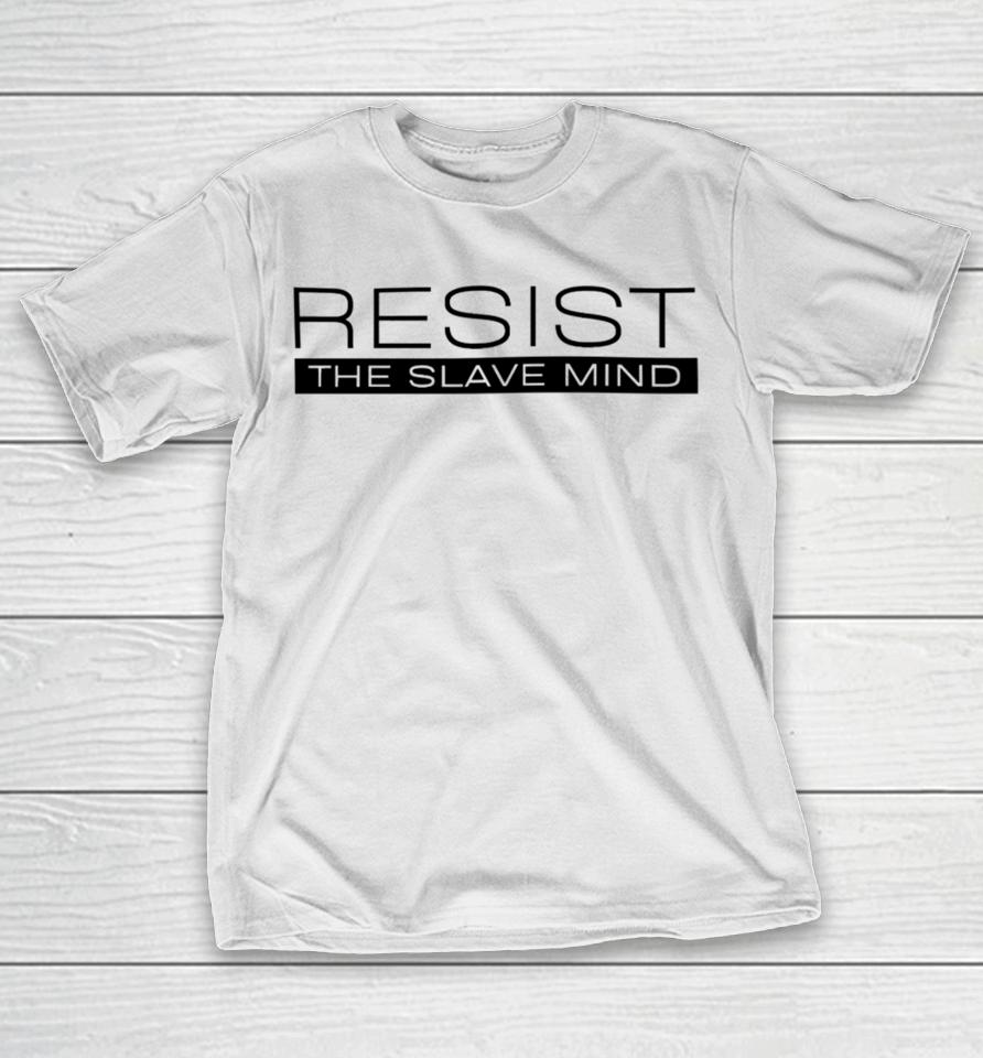 Resist The Slave Mind Andrew Tate T-Shirt