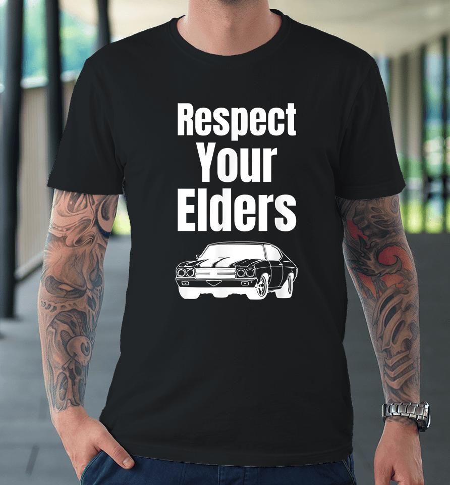 Respect Your Elders Premium T-Shirt