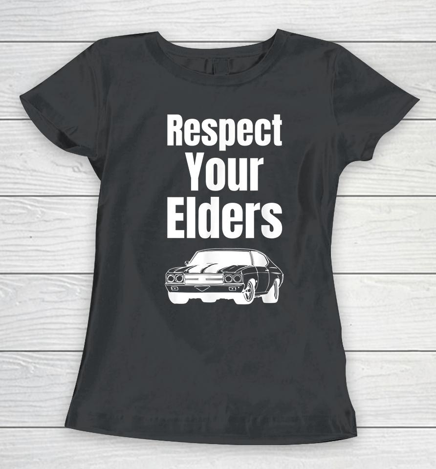 Respect Your Elders Women T-Shirt
