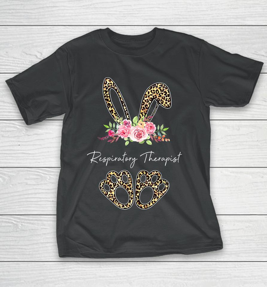 Respiratory Therapist Bunny Leopard Flowers Easter Day T-Shirt