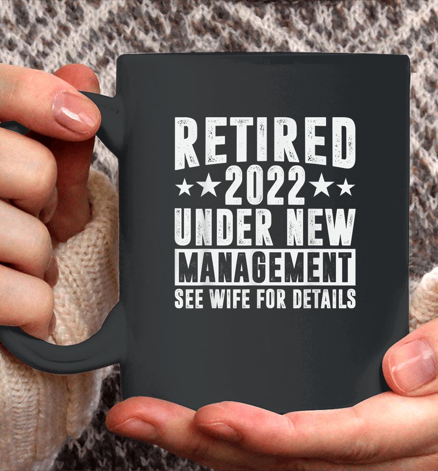 Retired 2022 I Worked My Whole Life For This Retirement Coffee Mug