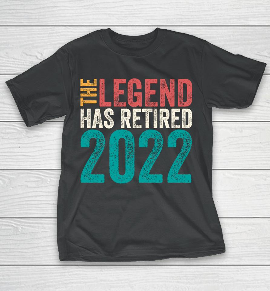 Retired 2022 I Worked My Whole Life For This Retirement T-Shirt