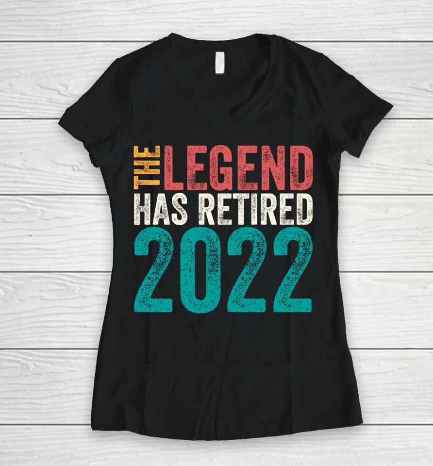 Retired 2022 I Worked My Whole Life For This Retirement Women V-Neck T-Shirt