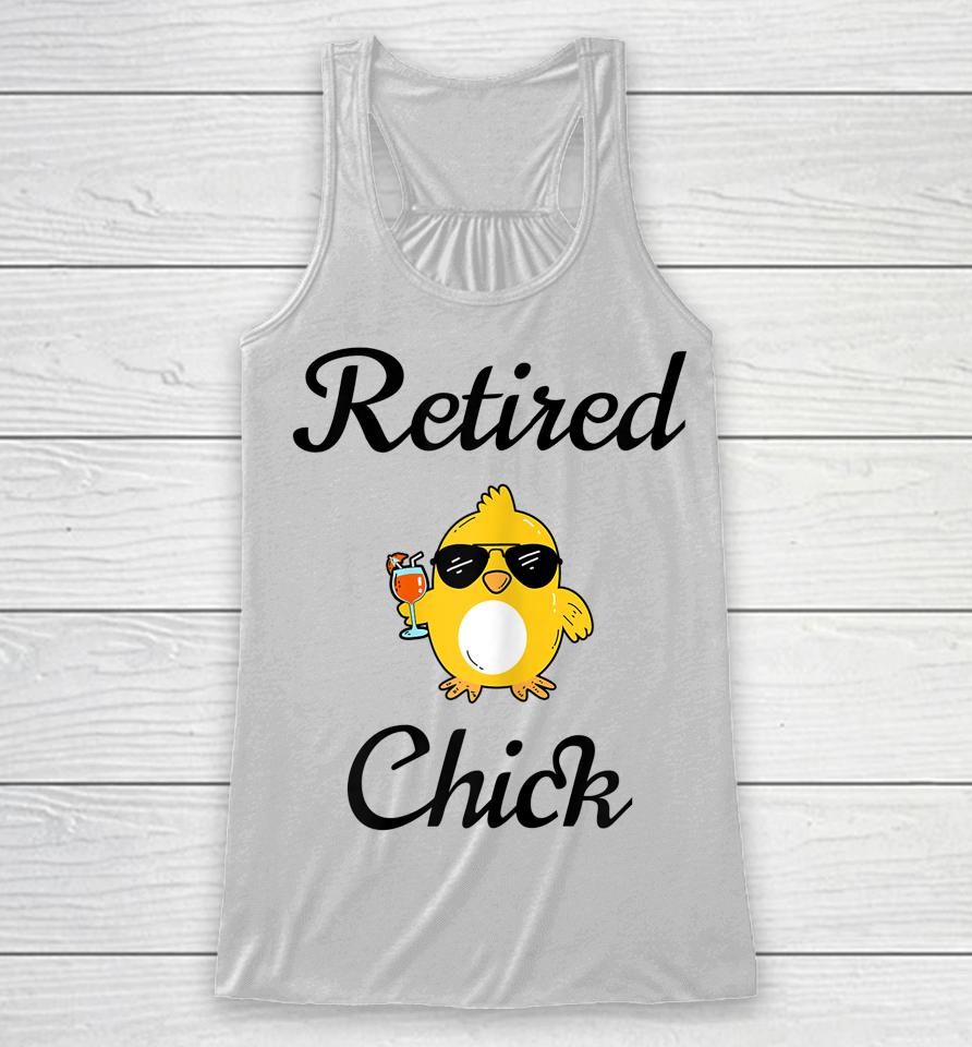 Retired Chick Funny Retirement Party Racerback Tank
